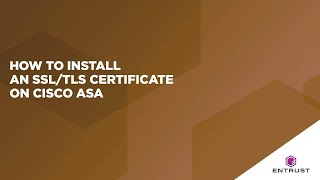 How to Install an SSL/TLS Certificate on Cisco ASA