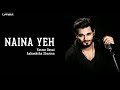 Naina Yeh Lyrics - Yaseer Desai And Aakanksha Sharma | Article 15 | LyricsHut