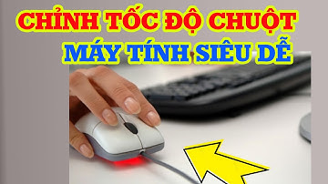 Cách chỉnh tốc độ chuột trên máy tính Win 10, 11 siêu dễ