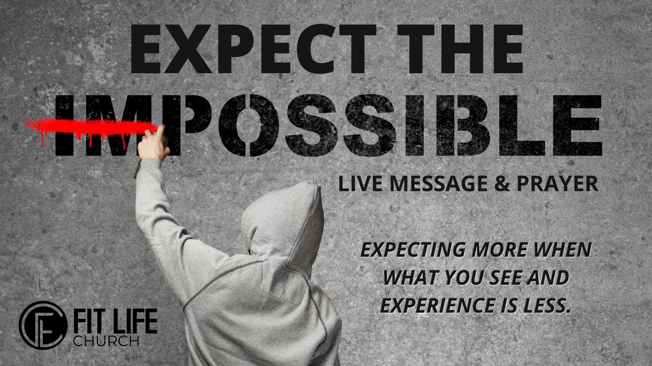 Expect The Impossible || FLC Live Sunday Message & Prayer || Pastor Michael Kilpatrick