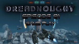Dreadnought Let's Play Ep: 1   First Look / Tutorial