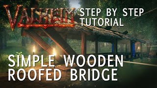 Valheim Build Tutorial - Let's Build A Wooden Roofed Bridge