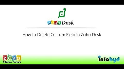 How to Delete Custom Field in Zoho Desk