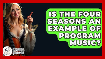 Is The Four Seasons An Example Of Program Music? - Classical Serenade