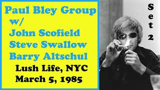 Set 2 - Bley Quartet w/ John Scofield, Steve Swallow, Barry Altschul - Lush Life, NYC 3/5/1985