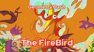 The FireBird By TeamTCM | Geometry Dash 2.2 | the moment we’ve been waiting for in 2.2 update