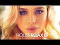 House Relax 2020 (New & Best Deep House Music | Chill Out Mix #76)