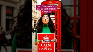 Keep Calm And Carry On: 60 Yıllık Gizemli Hikaye 🇬🇧