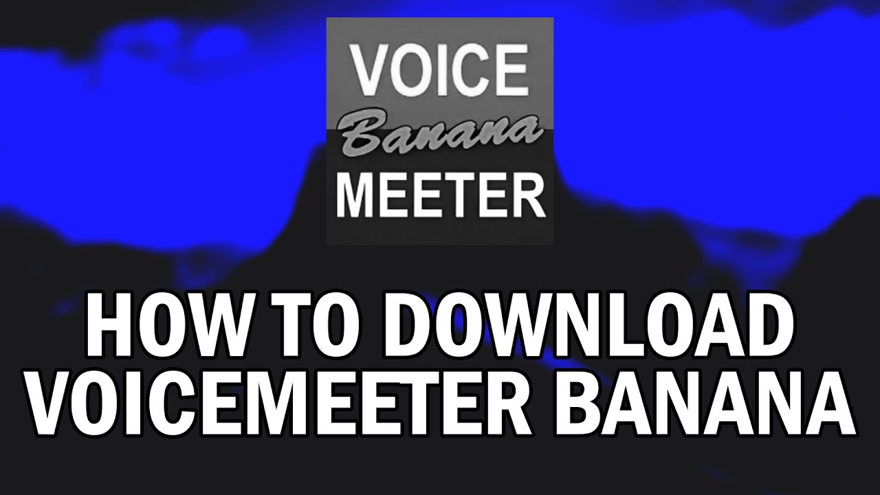 How To Download VoiceMeeter Banana How To Install VoiceMeeter Banana