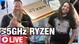 Live: AMD Ryzen Extreme Overclocking Past 5GHz, ft. Bearded HW