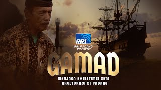 GAMAD - MENJAGA EKSISTENSI SENI AKULTURASI DI PADANG | DOKUMENTER RRI PADANG