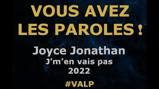 Joyce Jonathan -  J'm'en vais pas -  Paroles lyrics -  VALP