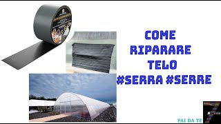 Come riparare telo serra serre