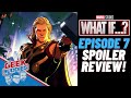 MARVEL'S WHAT IF...? EPISODE 7 SPOILER REVIEW - Thor Fights Captain Marvel For His Right to PARTY!