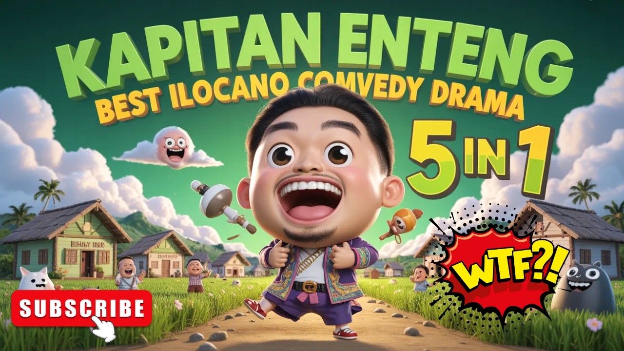 Full Ilocano Drama Episode – KAPITAN ENTENG #276 | 5 IN 1