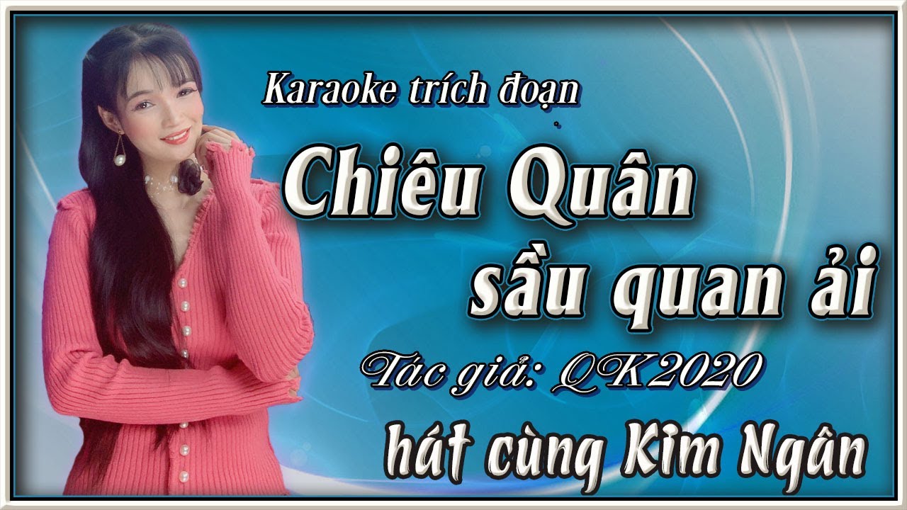 Karaoke Chiêu quân sầu quan ải | hát cùng Kim Ngân