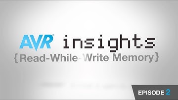 AVR® Insights - Episode 2 - Read-While-Write Memory