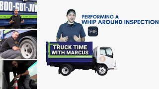 Truck Time with Marcus - Performing a Whip Around Inspection