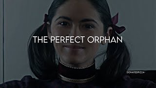 The Perfect Girl Orphan First Kill