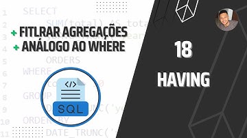 COMO FILTRAR AGREGAÇÕES? CLÁUSULA HAVING | CURSO DE SQL #18