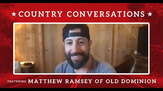 Country Conversations feat. Matthew Ramsey of Old Dominion