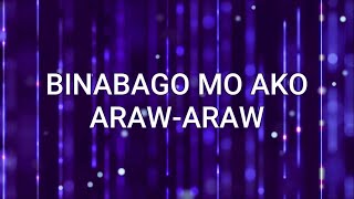 Video thumbnail of "BINABAGO MO AKO ARAW ARAW (Lyrics)"