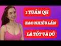 💥Một tuần BAO NHIÊU LẦN là ĐỦ và TỐT? | QN CHANNEL