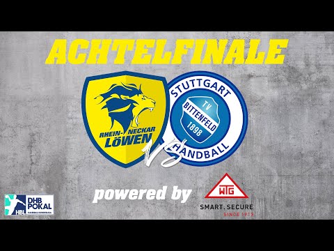 Die WTG Gruppe präsentiert: DHB-Pokal Achtelfinale: Rhein-Neckar Löwen - TVB Stuttgart