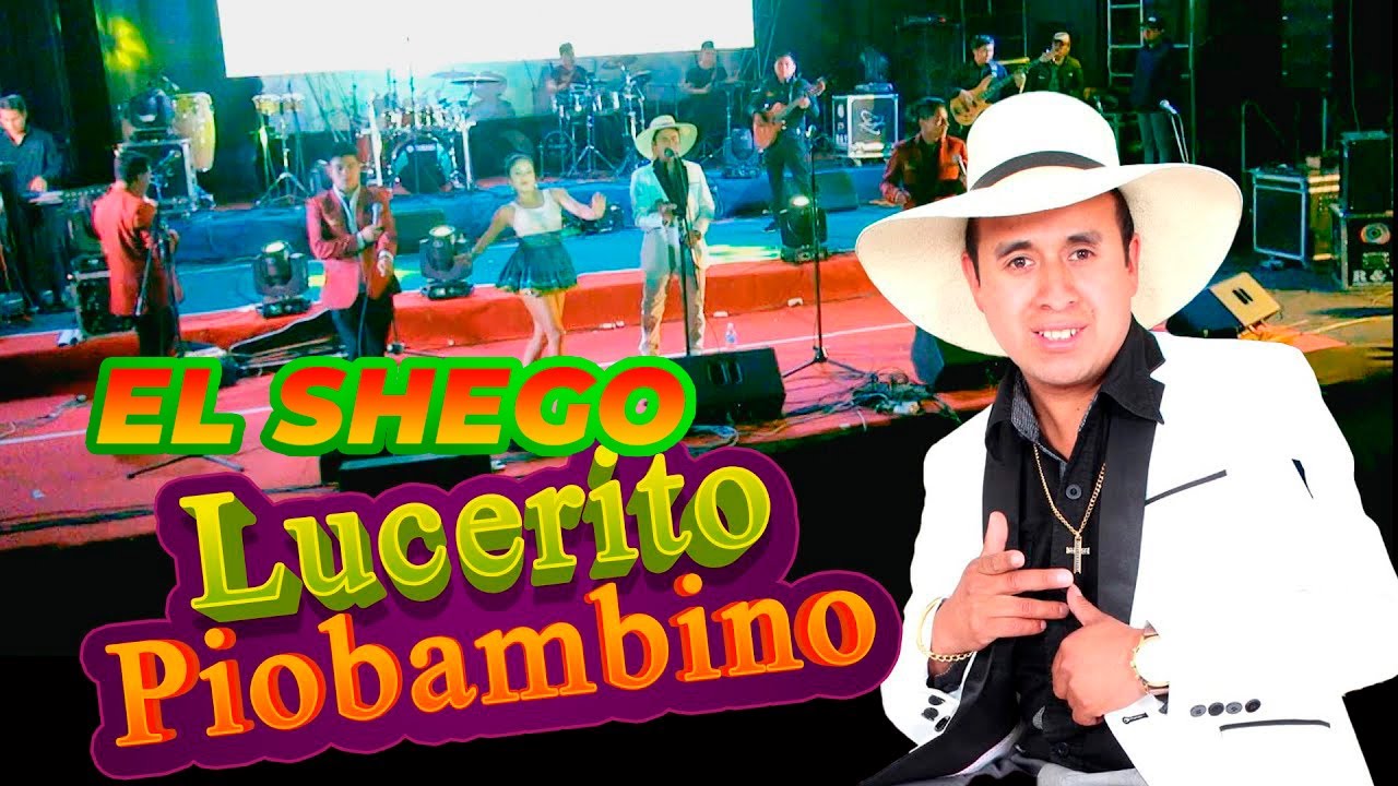 LUCERITO PIOBAMBINO💛Mix El Shego❣️La Suegra |  lucerito piobambino en concierto