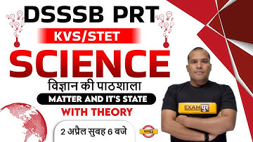 DSSSB PRT/KVS Science Classes | Matter and It
