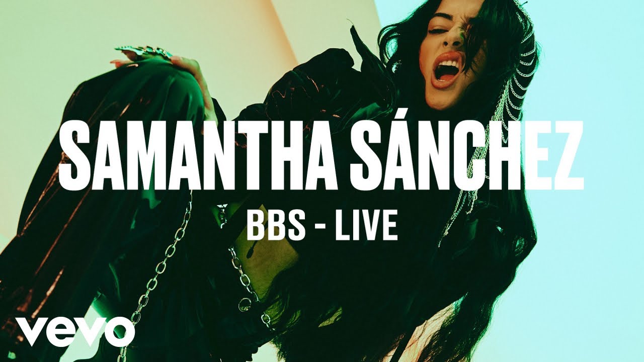 Samantha Sánchez - BBS (Live) | Vevo DSCVR