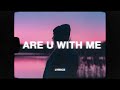 Nilu Are You With Me Slowed Reverb Lyrics