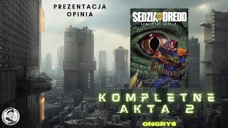 Sędzia Dredd - Kompletne Akta 2 - Dalsze Losy Początków Dredda...