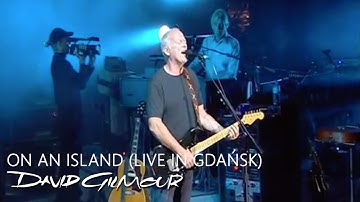 David Gilmour - On An Island (Live In Gdańsk)