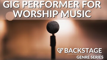 Backstage With Gig Performer - Gig Performer for Worship Music