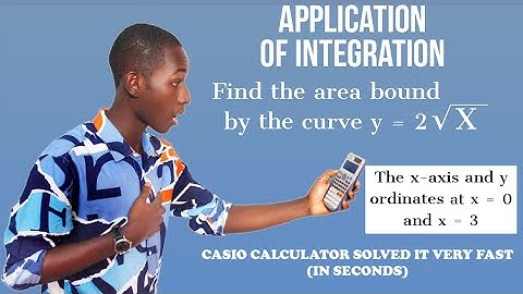 INTEGRATION IN CASIO FX-991 ES PLUS CALCULATOR: Application of  integration.