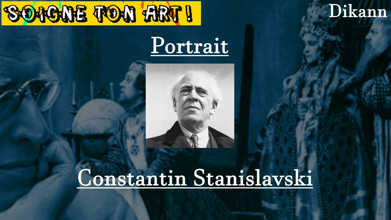 Constantin STANISLAVSKI | Le 