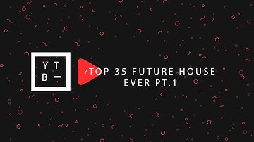 Top 35 Future House Drops Ever Ep.1  [2017-2016-2015]
