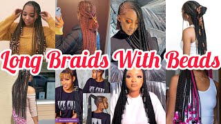 💯Most Amazing Long Braids With Beads 🔥To Try In 2024💯Trending Hairstyles 🔥