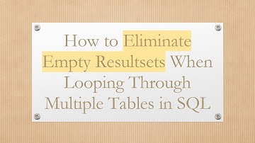 How to Eliminate Empty Resultsets When Looping Through Multiple Tables in SQL