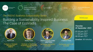 Building a Sustainability Inspired Business: The Case of EcoVadis w/ INSEAD's K. Cool & A. Atasu