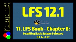 11. Chapter 8: 8.1 to 8.27 Installing Basic System Software - How to build Linux From Scratch (LFS)