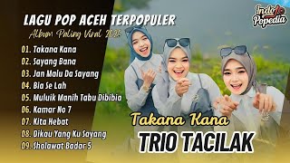 TRIO TACILAK - TAKANA KANA | SAYANG BANA | BIA SE LAH | JAN MALU DA SAYANG || LAGU MINANG TERBARU