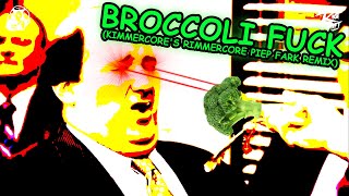 GPF x Riot Shift - Broccoli Fuck KIMMERCORE&#39;S RIMMERCORE PIEP FARK REMIX