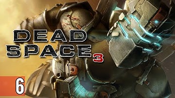 Dead Space 3 - Walkthrough Part 6 Let