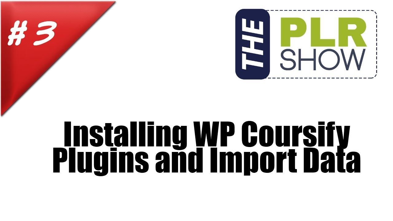 Install WP Coursify and Import Data - The PLR Show Daily - Episode 3