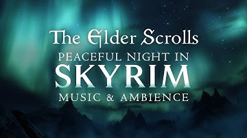 Peaceful Night in Skyrim | Elder Scrolls Music & Ambience, 💤 Peaceful Scenes /w @videogameworlds
