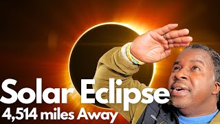 Chasing the Solar Eclipse: 4,514 Miles from England to America (Part 1)