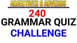 240 Question Grammar Quiz: ADJECTIVES & ADVERBS TEST |English MasterClass| screenshot 4