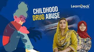 CHILDHOOD DRUG ABUSE @learndeck